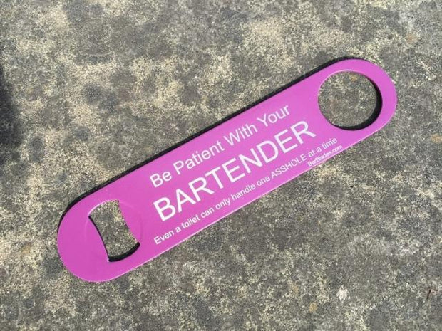 Be Patient Asshole Bar Blade - Bar Blades